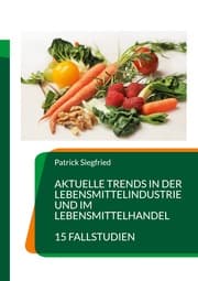 Cover von Aktuelle Trends in der Lebensmittelindustrie und im Lebensmittelhandel