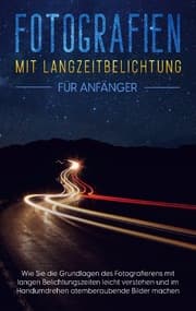 Cover von Fotografien mit Langzeitbelichtung für Anfänger