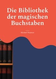 Cover von Die Bibliothek der magischen Buchstaben