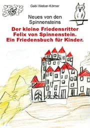 Cover von Der kleine Friedensritter Felix von Spinnenstein