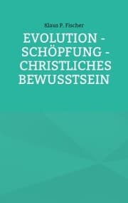 Cover von Evolution - Schöpfung - Christliches Bewusstsein