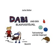 Cover von Dabi und der Blaufusstölpel - Takiwatanga und der Asperger - Band III