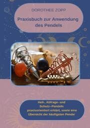 Cover von Praxisbuch zur Anwendung des Pendels