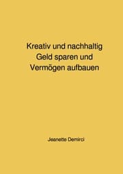 Cover von Kreativ und nachhaltig Geld sparen und Vermögen aufbauen