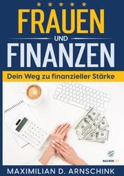 Cover von Frauen und Finanzen - Dein Weg zu finanzieller Stärke