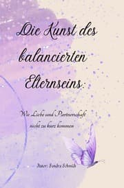 Cover von Die Kunst des balancierten Elternseins: