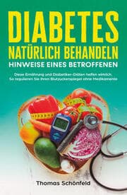 Cover von Diabetes natürlich behandeln - Hinweise eines Betroffenen
