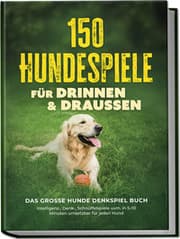 Cover von 150 Hundespiele für drinnen & draußen