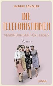 Cover von Die Telefonistinnen - Verbindungen fürs Leben