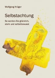 Cover von Selbstachtung - So werden Sie glücklich, stark und selbstbewusst