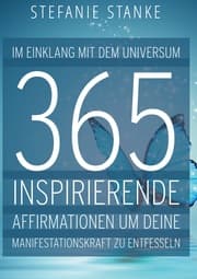 Cover von Im Einklang mit dem Universum 365 Inspirierende Affirmationen um deine Manifestations-kraft zu entfesseln
