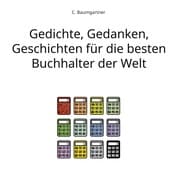 Cover von Gedichte, Gedanken, Geschichten für die besten Buchhalter der Welt