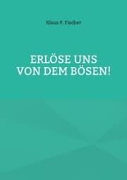 Cover von Erlöse uns von dem Bösen!