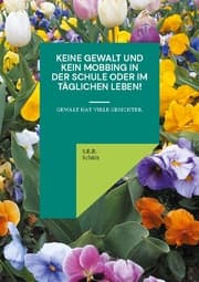 Cover von Keine Gewalt und kein Mobbing in der Schule oder im täglichen Leben!