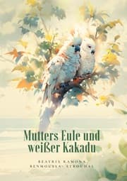 Cover von Mutters Eule und weißer Kakadu