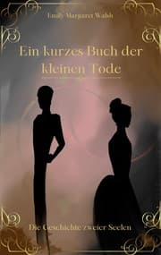 Cover von Ein kurzes Buch der kleinen Tode