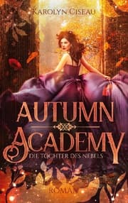 Cover von Autumn Academy. Die Tochter des Nebels