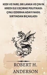 Cover von Kedi ve Fare; Sri Lanka ve Çin'in kredi ele geçirme politikas¿: Çinli ejderha aday¿ nas¿l s¿rt¿ndan b¿çaklad¿?