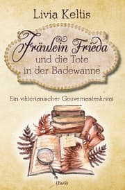 Cover von Fräulein Frieda und die Tote in der Badewanne