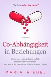 Cover von Co-Abhängigkeit in Beziehungen - Bleiben oder trennen?