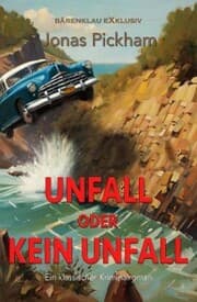 Cover von Unfall oder kein Unfall: Ein Krimi-Klassiker
