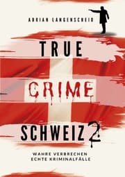 Cover von True Crime Schweiz 2