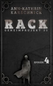 Cover von Rack - Geheimprojekt 25: Episode 4