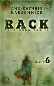 Cover von Rack - Geheimprojekt 25: Episode 6