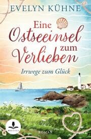 Cover von Eine Ostseeinsel zum Verlieben: Irrwege zum Glück