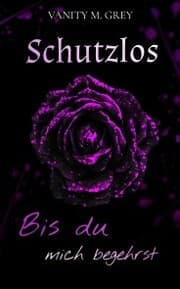 Cover von Schutzlos, bis du mich begehrst