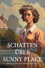 Cover von Schatten über Sunny Place - Ein klassischer Kriminalroman