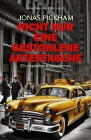 Cover von Nicht nur eine gestohlene Aktentasche - Ein klassischer Kriminalroman