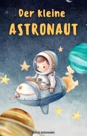 Cover von Der Kleine Astronaut: Gute Nacht Geschichten für Kinder