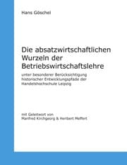 Cover von Die absatzwirtschaftlichen Wurzeln der Betriebswirtschaftslehre