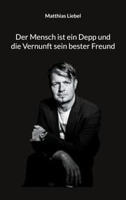 Cover von Der Mensch ist ein Depp und die Vernunft sein bester Freund