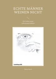 Cover von Echte Männer weinen nicht