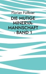 Cover von Die mutige Minerva-Mannschaft - Band 1