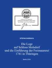 Cover von Die Loge auf Schloss Molsdorf und die Einführung der Freimaurerei 1741 in Thüringen
