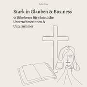 Cover von Stark in Glauben & Business: 55 Bibelverse für christliche Unternehmerinnen & Unternehmer