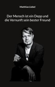 Cover von Der Mensch ist ein Depp und die Vernunft sein bester Freund
