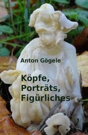 Cover von Köpfe, Porträts, Figürliches