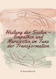 Cover von Heilung der Seelen - Empathen und Narzissten im Tanz der Transformation