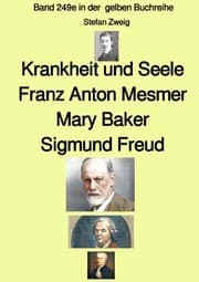 Cover von Krankheit und Seele - Franz Anton Mesmer - Mary Baker - Sigmund Freud - Band 249e in der gelben Buchreihe - Farbe - bei Jürgen Ruszkowski