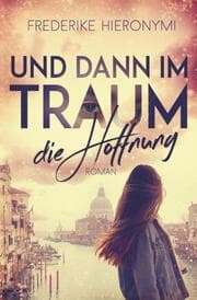 Cover von Und dann im Traum die Hoffnung