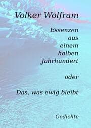 Cover von Essenzen aus einem halben Jahrhundert oder Das, was ewig bleibt