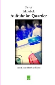 Cover von Aufruhr im Quartier - Eine Ronny Hirt Geschichte