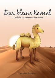 Cover von Das kleine Kamel ... und die Schimmer der Welt
