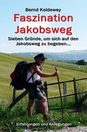 Cover von Faszination Jakobsweg - Sieben Gründe, um sich auf den Jakobsweg zu begeben