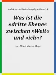 Cover von Was ist die »dritte Ebene« zwischen »Welt« und »ich«?