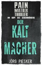 Cover von Der Kaltmacher: Pain Matrix Thriller - im Kopf des Serienmörders